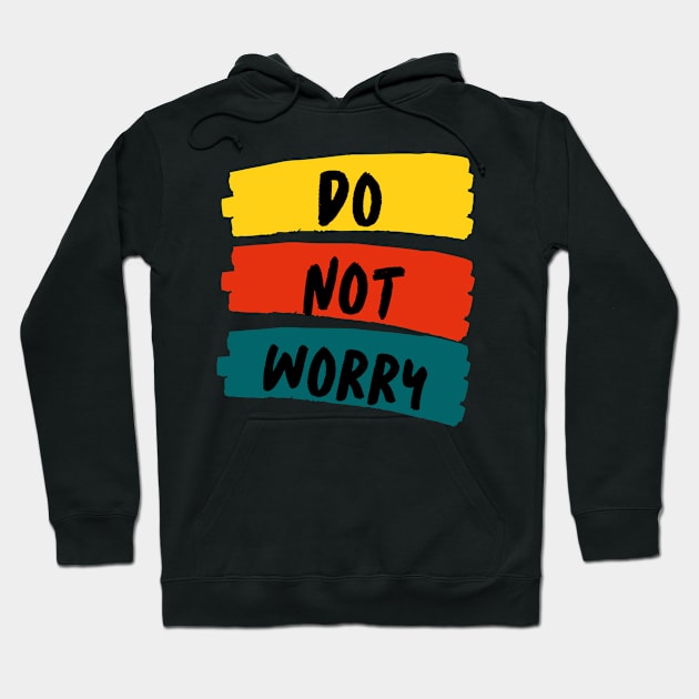 Do Not Worry Hoodie by Rev Store